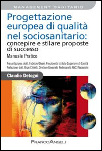 Progettazione_Europea_Di_Qualita`_Nel_Sociosanitario:_Concepire_E_Stilare_Proposte_Di_Successo._..._-Detogni_Claudio